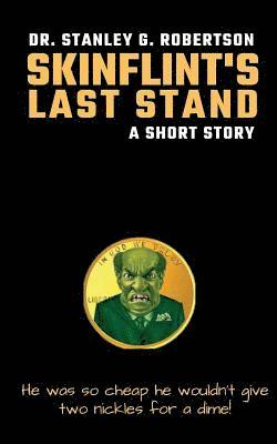 Skinflint's Last Stand: A Short Story 1