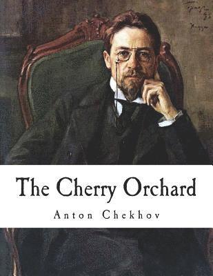 bokomslag The Cherry Orchard: A Comedy in Four Acts