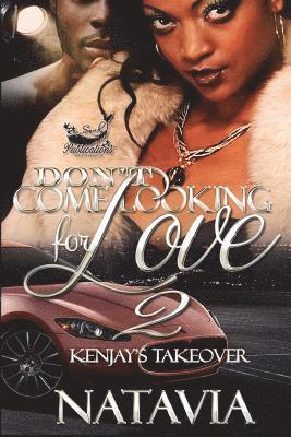 Don't Come Looking for Love 2: Kenjay's Takeover 1