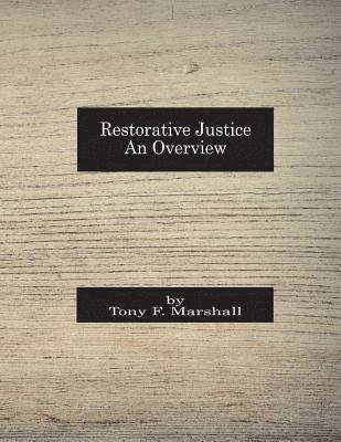 Restorative Justice: An Overview 1