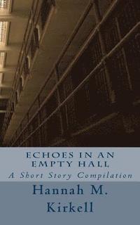 bokomslag Echoes in an Empty Hall: A Short Story Compilation