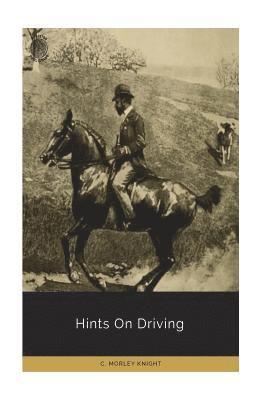 C. Morley Knight - Hints On Driving, Häftad