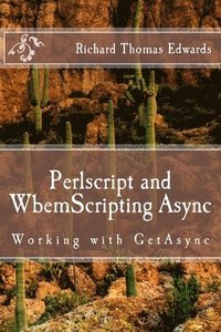 bokomslag Perlscript and WbemScripting Async: Working with GetAsync