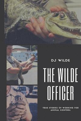 The Wilde Officer: Of Animal Control 1
