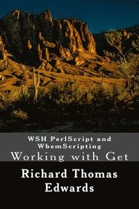 bokomslag WSH PerlScript and WbemScripting: Working with Get