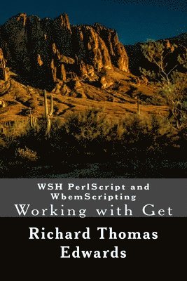 WSH PerlScript and WbemScripting: Working with Get 1