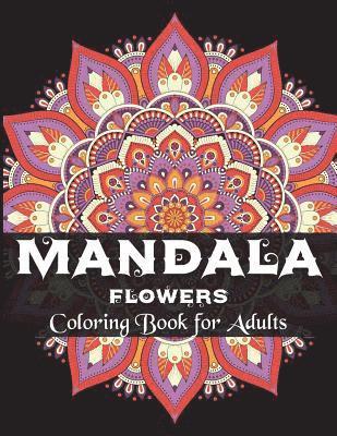 bokomslag Mandala Flowers Coloring Book for Adults: Coloring Books for Grown-Ups, Beautiful for Stress Relief and Relaxation