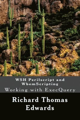 bokomslag WSH Perilscript and WbemScripting: Working with ExecQuery