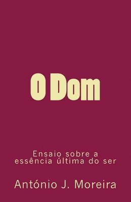 bokomslag O Dom: Ensaio sobre a essência última do ser