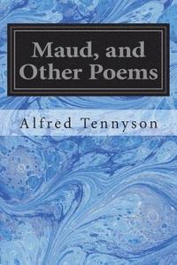 bokomslag Maud, and Other Poems