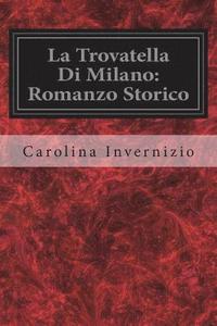 bokomslag La Trovatella Di Milano: Romanzo Storico
