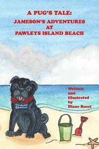 bokomslag A Pug's Tale: Jameson's Adventures at Pawleys Island Beach