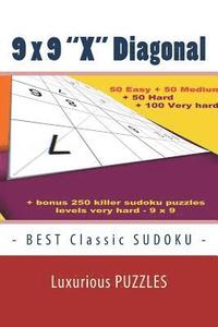 bokomslag 9 X 9 X Diagonal - Best Classic Sudoku - Luxurious Puzzles: - 50 Easy + 50 Medium + 50 Hard + 100 Very Hard + Solutions + Bonus 250 Killer Sudoku Puzz