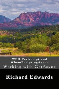bokomslag WSH Perlscript and WbemScriptingAsync: Working with GetAsync