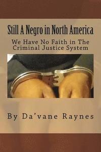 bokomslag Still a negro in north america: We have no faith in the criminal justice system