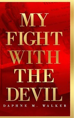 Daphne Mekayla Walker - My Fight With The Devil, Häftad