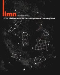bokomslag Limn Number 9: Little Development Devices/Humanitarian Goods