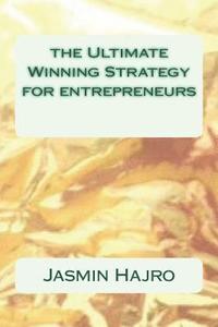 bokomslag The Ultimate Winning Strategy for entrepreneurs