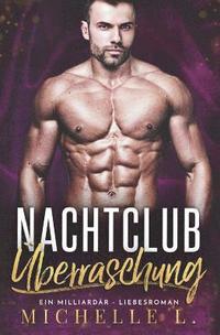 bokomslag Nachtclub Überraschung: Ein Milliardär - Liebesroman