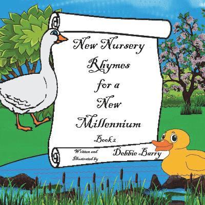 New Nursery Rhymes for a New Millennium: Original Nursery Rhymes and Illustrations