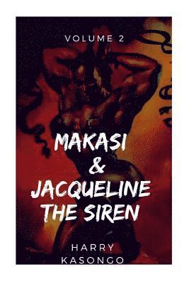 MAKASI and JACQUELINE THE SIREN: The world just got crazier 1