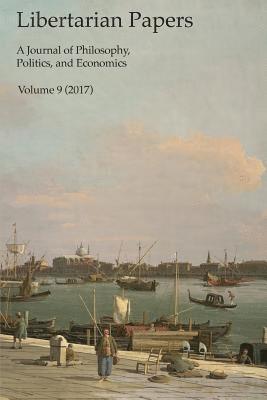 Libertarian Papers, Vol. 9 (2017)