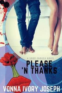 bokomslag Please 'N Thanks: A Good Enough Novel