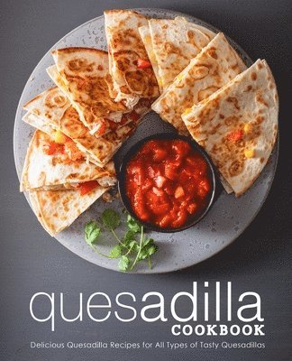 Booksumo Press, BookSumo Press - Quesadilla Cookbook, Häftad