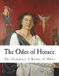 bokomslag The Odes of Horace: The Complete 4 Books of Odes