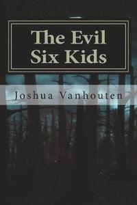 bokomslag The Evil Six Kids