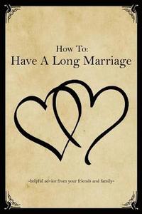 bokomslag How to Have a Long Marriage...