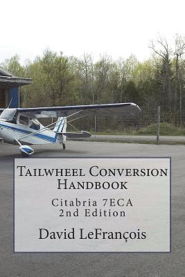 Tailwheel Conversion Handbook: Citabria 7ECA 1