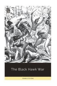 bokomslag The Black Hawk War