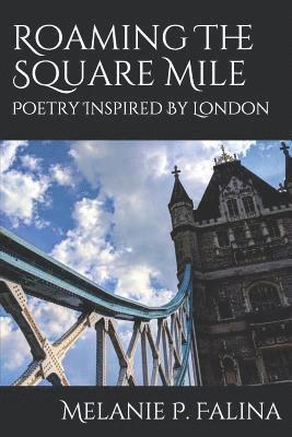 bokomslag Roaming The Square Mile: Poetry Inspired by London