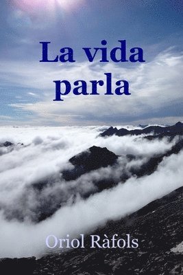 La vida parla: Restes de saviesa cristiana 1