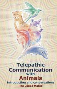 bokomslag Telepathic Communication with Animals: Introduction and Conversations