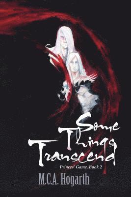 M. C. a. Hogarth - Some Things Transcend, Häftad