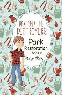 bokomslag Dax and the Destroyers: Park Restoration, Book 2