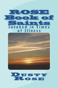 bokomslag ROSE Book of Saints: Invoked in Times of Illness