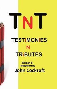 bokomslag TnT: TESTiMONiES N TRiBUTES