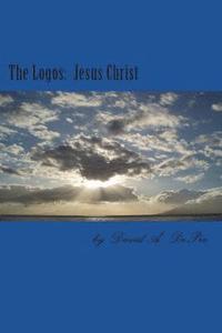 bokomslag The Logos: Jesus Christ