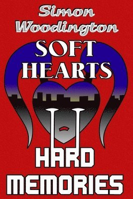 bokomslag Soft Hearts, Hard Memories