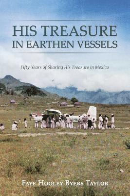 bokomslag His Treasure in Earthen Vessels: Fifty Years of Sharing His Treasure in Mexico