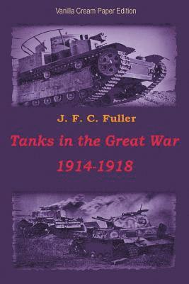 Tanks in the Great War 1914-1918
