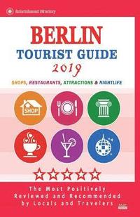bokomslag Berlin Tourist Guide 2019: Shops, Restaurants, Entertainment and Nightlife in Berlin, Germany (City Tourist Guide 2019)