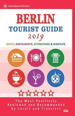 bokomslag Berlin Tourist Guide 2019: Shops, Restaurants, Entertainment and Nightlife in Berlin, Germany (City Tourist Guide 2019)