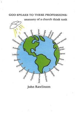 God Speaks To These Professions: anatomy of a church think tank 1