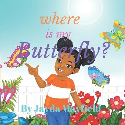 Where is My Butterfly? 1