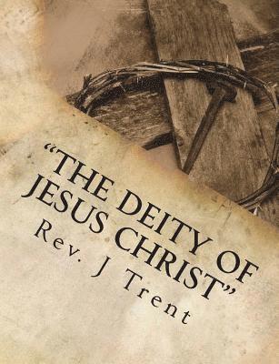 'The Deity Of Jesus Christ': (The Eternal Son Of God) 1