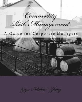 bokomslag Commodity Risk Management: A Guide for Corporate Managers